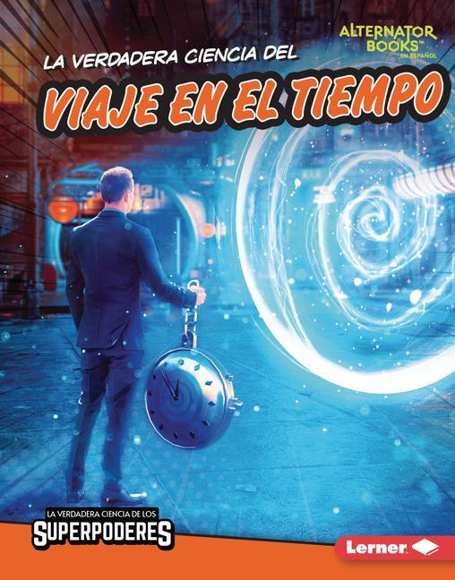 Buch La Verdadera Ciencia del Viaje En El Tiempo (the Real Science of Time Travel) 