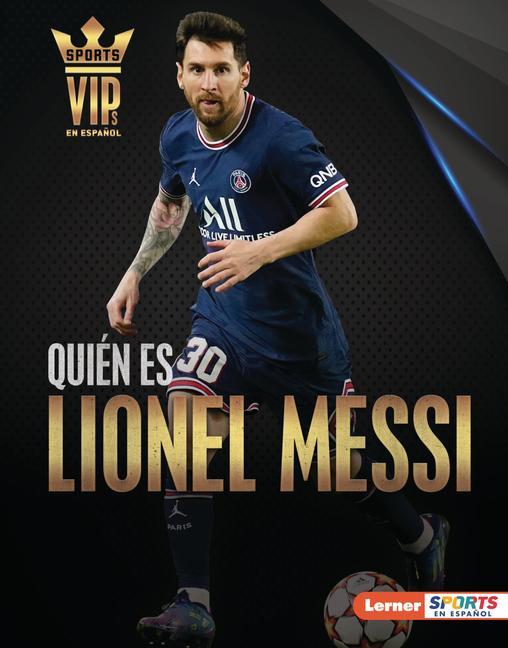 Книга Quién Es Lionel Messi (Meet Lionel Messi): Superestrella de la Copa Mundial de Fútbol (World Cup Soccer Superstar) 