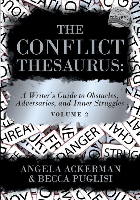 Kniha The Conflict Thesaurus: A Writer's Guide to Obstacles, Adversaries, and Inner Struggles (Volume 2) Becca Puglisi