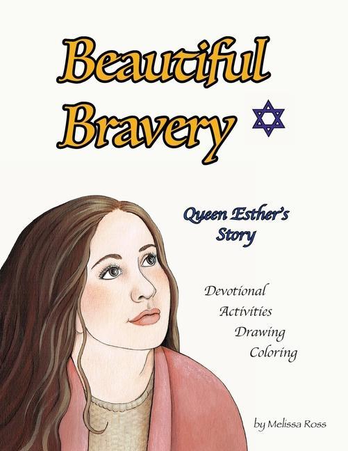 Kniha Beautiful Bravery: Queen Esther's Story Melissa B Ross