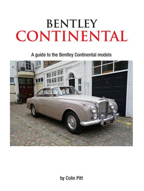 Carte Bentley Continental: A Guide to the Bentley Continental Models 