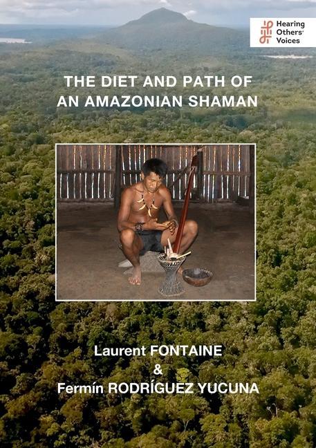 Kniha The Diet and Path of an Amazonian Shaman Fermín Rodríguez Yucuna