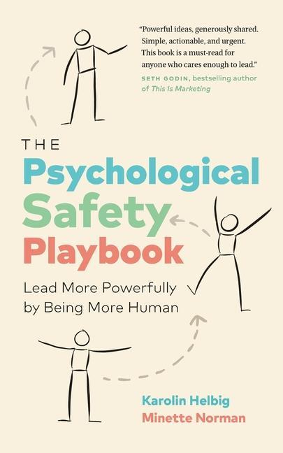 Carte The Psychological Safety Playbook: Lead More Powerfully by Being More Human Minette Norman