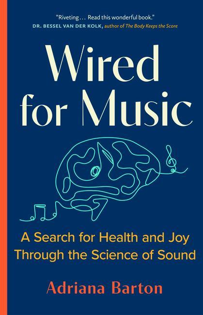 Книга Wired for Music: A Search for Health and Joy Through the Science of Sound 