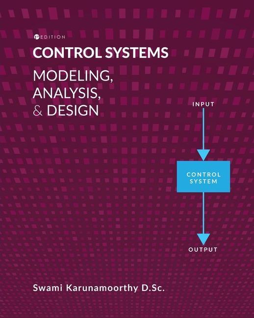 Knjiga Control Systems: Modeling, Analysis, and Design Swami Karunamoorthy