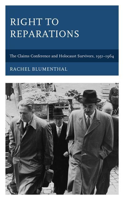 Kniha Right to Reparations: The Claims Conference and Holocaust Survivors, 1951-1964 