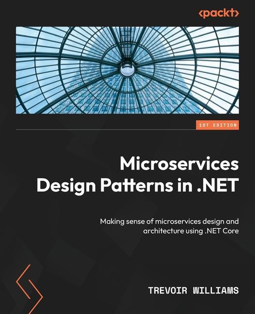 Carte Microservices Design Patterns in .NET: Making sense of microservices design and architecture using .NET Core 