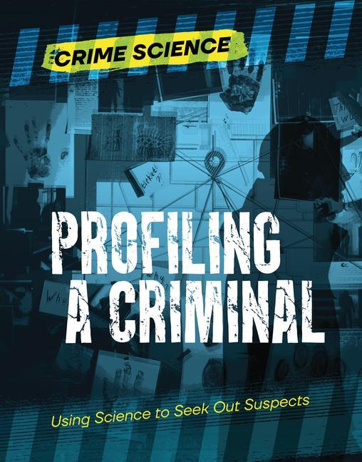 Carte Profiling a Criminal: Using Science to Seek Out Suspects 