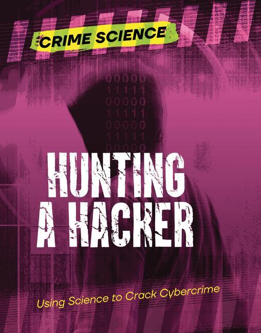 Kniha Hunting a Hacker: Using Science to Crack Cybercrime 