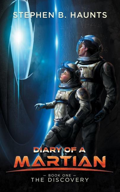 Knjiga Diary of a Martian: The Discovery Stephen B. Haunts