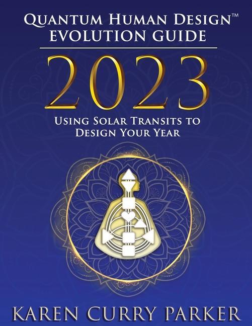 Kniha 2023 Quantum Human Design Evolution Guide 