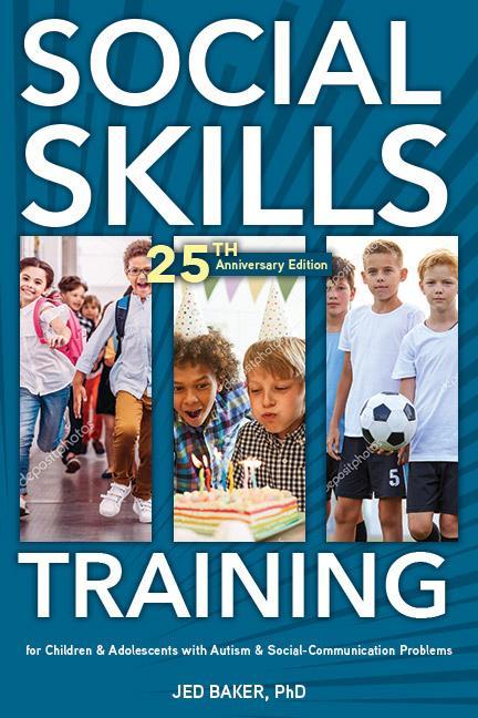Carte Social Skills Training, 25th Anniversary Edition: For Children and Adolescents with Asperger Syndrome and Social-Communication Problems 