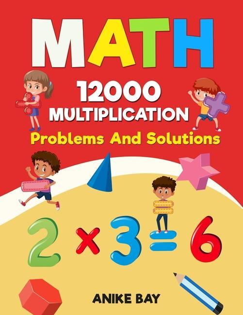 Kniha Math 12000 MULTIPLICATION: Problems And Solutions Anike Bay