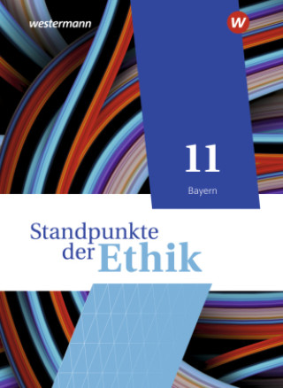 Kniha Standpunkte der Ethik - Lehr- und Arbeitsbuch für die gymnasiale Oberstufe - Ausgabe Bayern 2023 