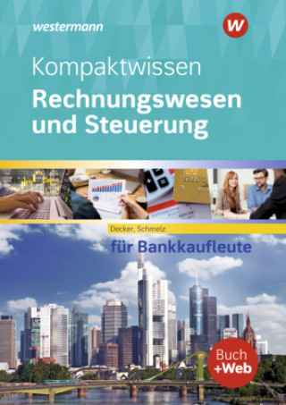 Книга Kompaktwissen Rechnungswesen und Steuerung für Bankkaufleute Peter Decker