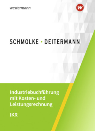 Kniha Industriebuchführung mit Kosten- und Leistungsrechnung - IKR Manfred Deitermann
