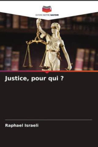Buch Justice, pour qui ? Raphael Israeli