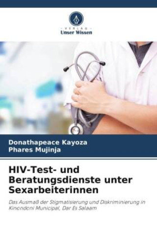 Könyv HIV-Test- und Beratungsdienste unter Sexarbeiterinnen Phares Mujinja