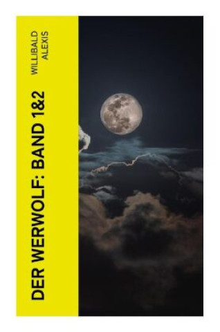 Book Der Werwolf: Band 1&2 Willibald Alexis