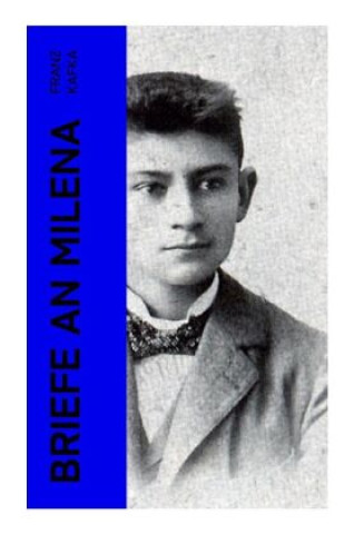 Kniha Briefe an Milena Franz Kafka