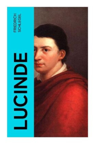 Knjiga Lucinde Friedrich Schlegel