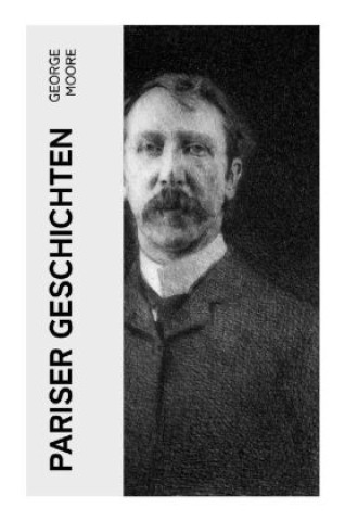 Книга Pariser Geschichten George Moore