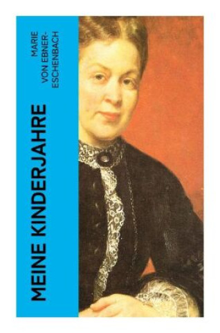 Kniha Meine Kinderjahre Marie von Ebner-Eschenbach