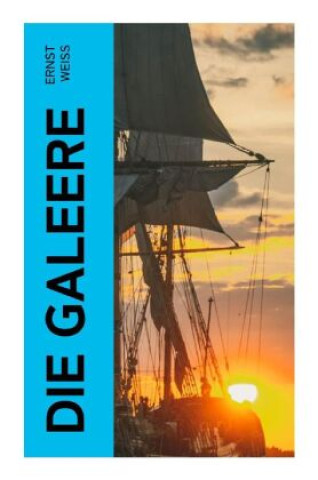 Βιβλίο Die Galeere Ernst Weiß