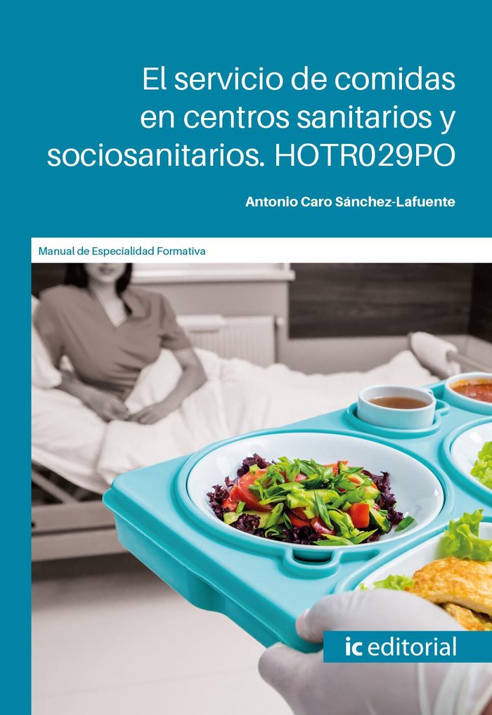 Kniha El servicio de comidas en centros sanitarios y sociosanitarios. HOTR029PO CARO SANCHEZ-LAFUENTE