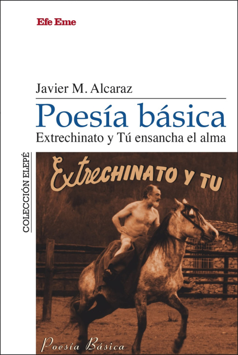 Kniha POESIA BASICA EXTRECHINATO Y TU ENSANCHA EL ALMA MARTINEZ ALCARAZ