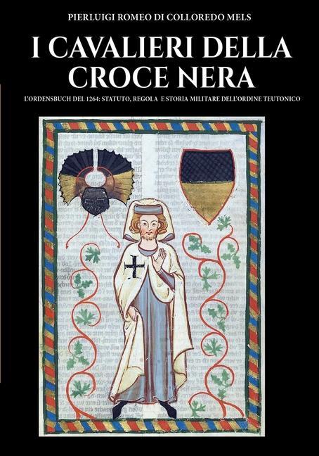 Knjiga I cavalieri della Croce Nera Pierluigi Romeo di Colloredo Mels