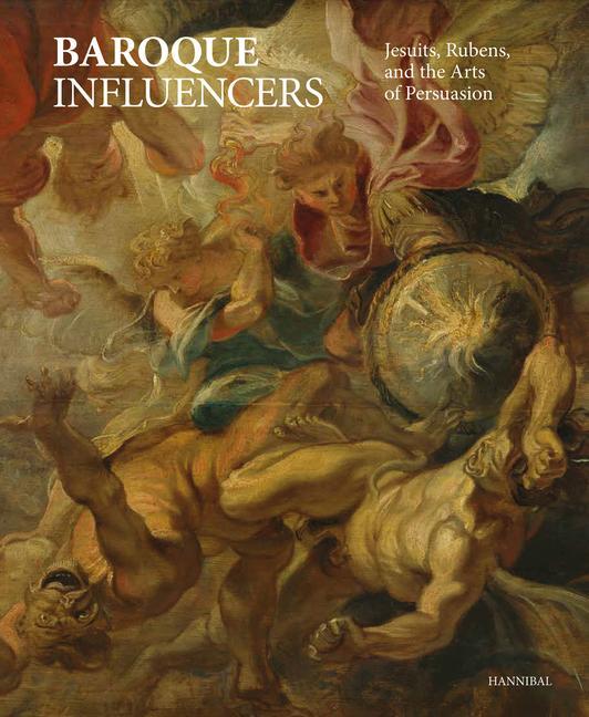 Kniha Baroque Influencers: Jesuits, Rubens and the Art of Persuasion /anglais 
