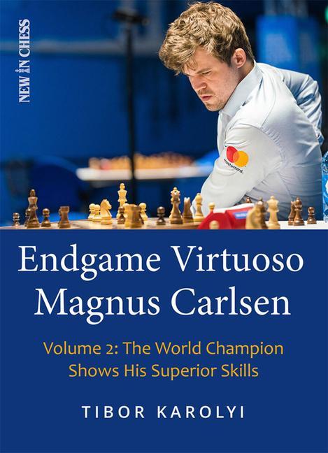 Kniha Endgame Virtuoso Magnus Carlsen: Volume 2: His Best and Most Instructive Endgames Yet 