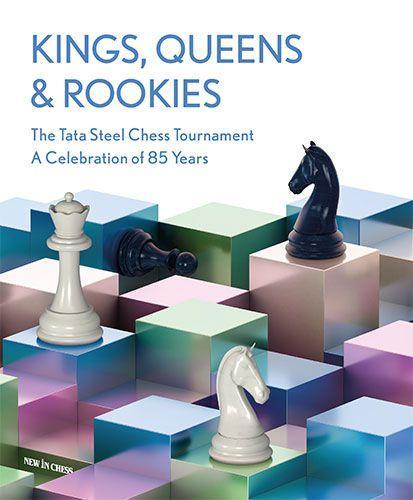 Kniha The Kings, Queens & Rookies: The Tata Steel Chess Tournament - A Celebration of 85 Years Peter Boel
