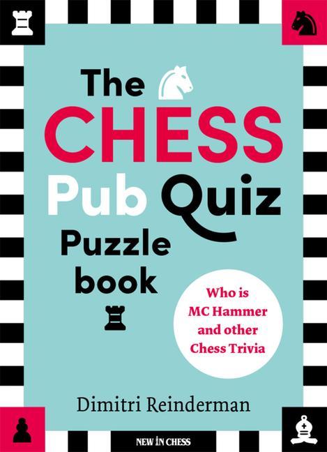 Книга The Chess Pub Quiz Puzzle Book: Who Is MC Hammer and Other Chess Trivia 