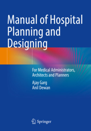 Книга Manual of Hospital Planning and Designing Ajay Garg