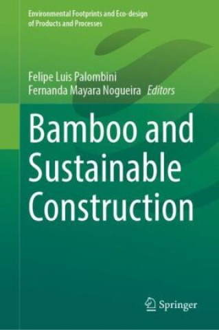 Knjiga Bamboo and Sustainable Construction Felipe Luis Palombini