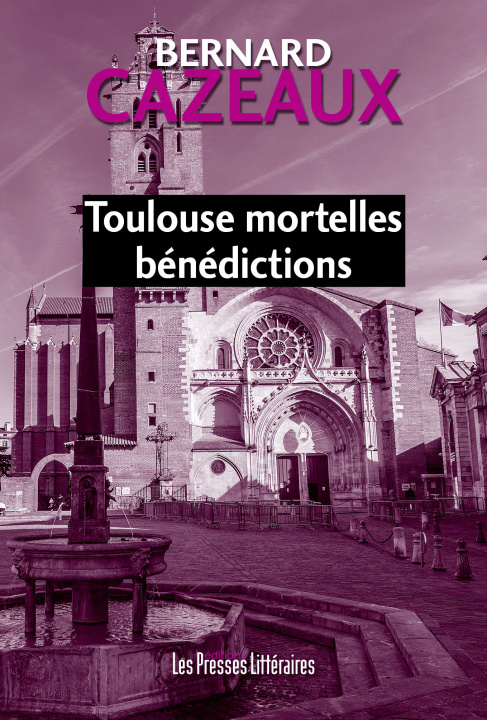 Kniha Toulouse mortelles bénédictions Cazeaux