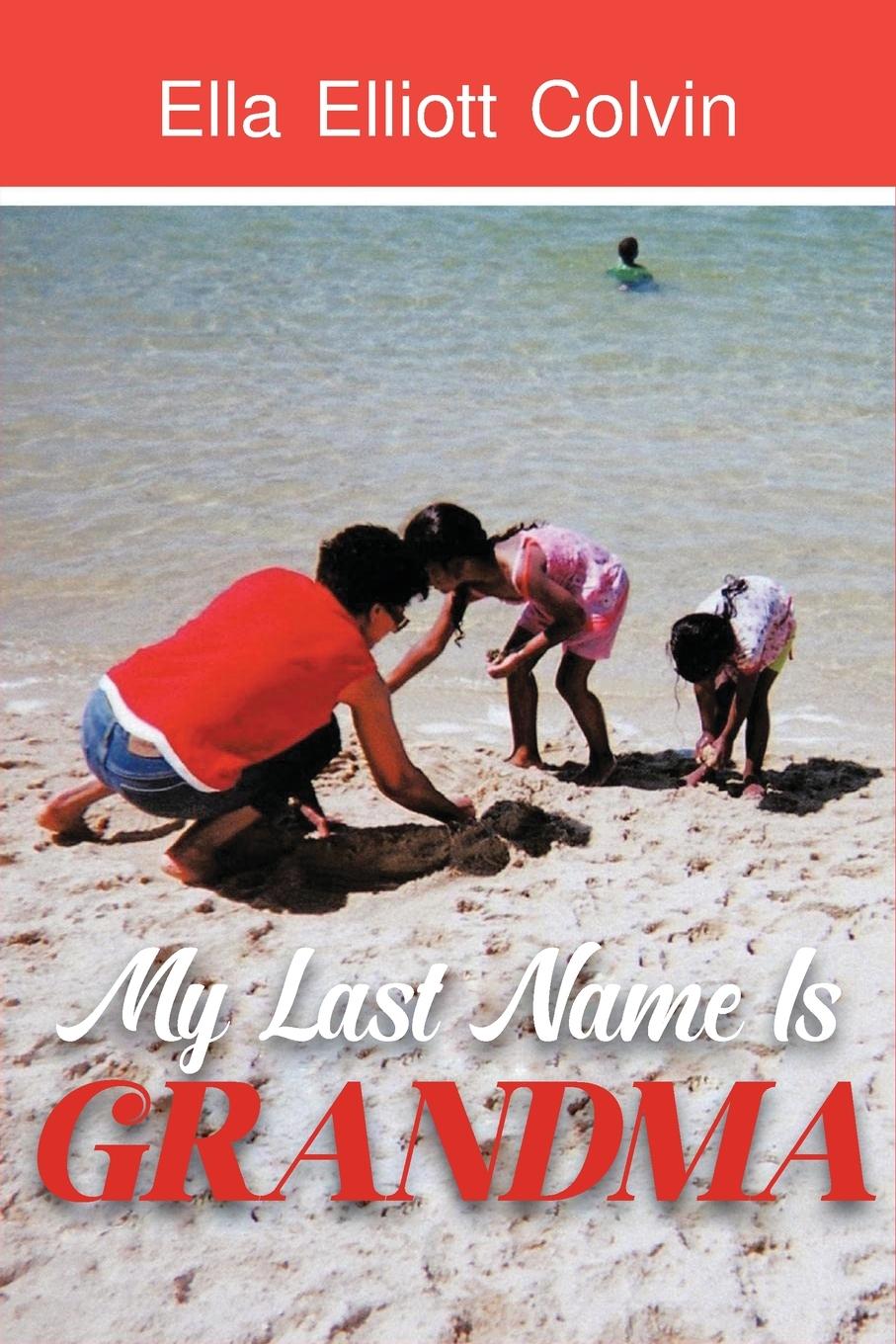 Knjiga My Last Name Is Grandma Ella Elliott Colvin