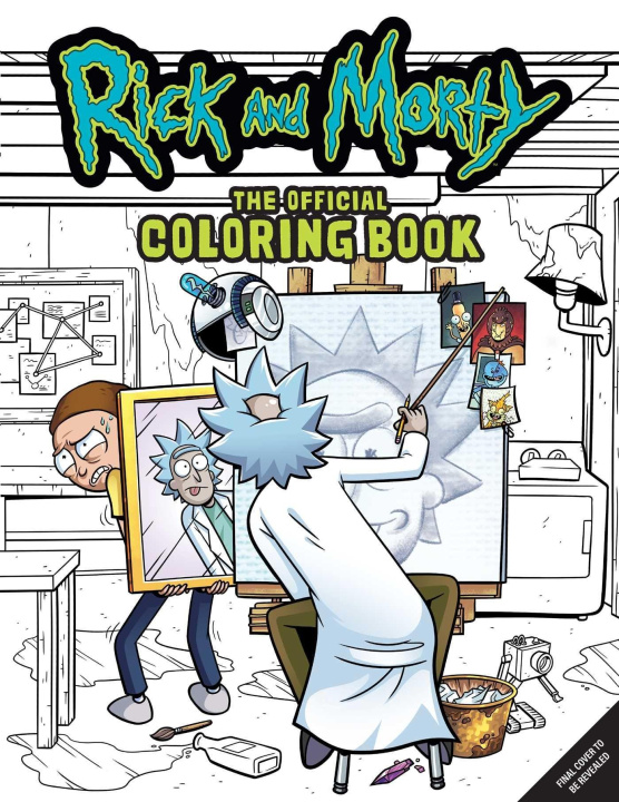 Kniha Rick and Morty: The Official Coloring Book: Sometimes Science Is More Art Than Science 