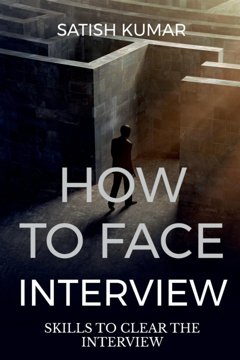 Buch HOW TO FACE INTERVIEW KNOW SKILL TO SELECT IN INTERVIEW Satish Kumar