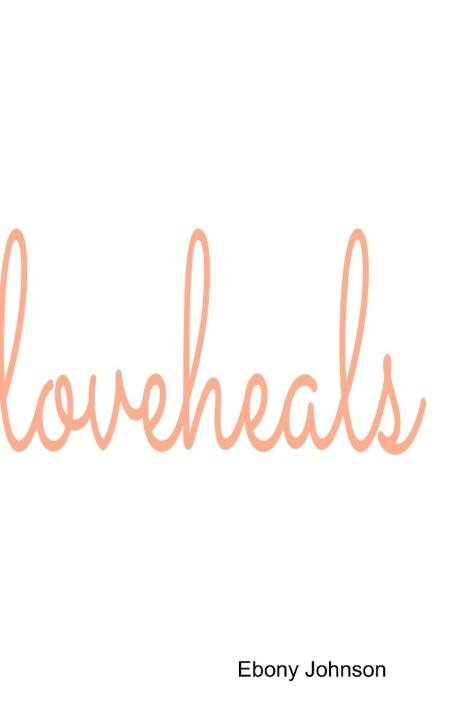 Knjiga Love Heals Ebony Johnson