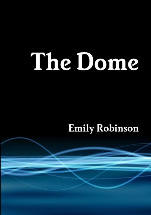 Knjiga The Dome Emily Robinson