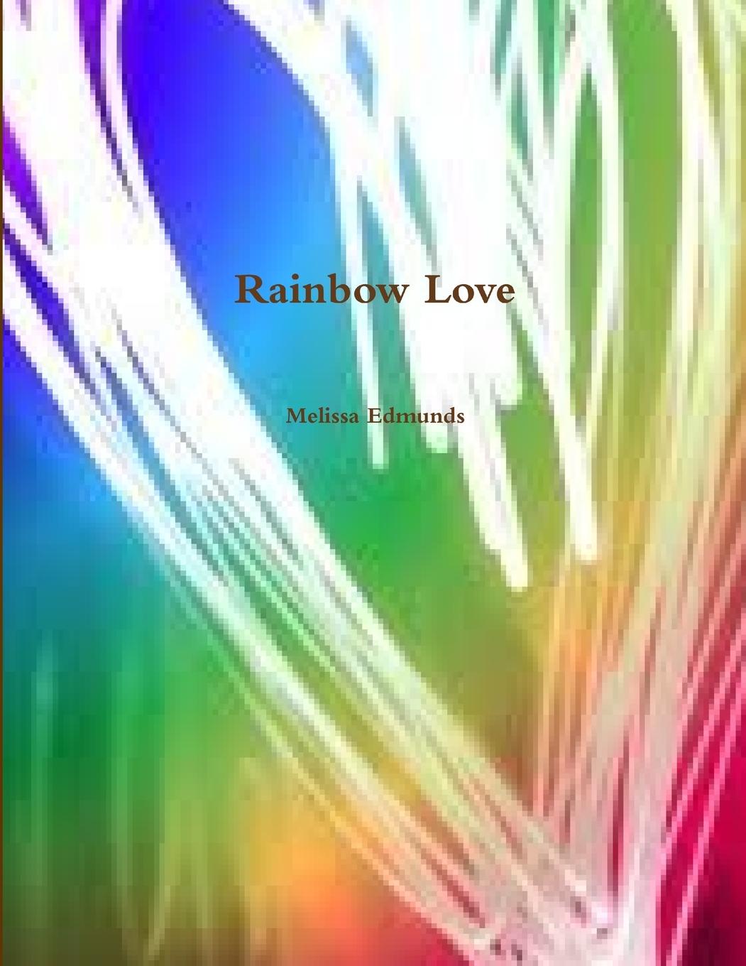 Knjiga Rainbow Love Melissa Edmunds