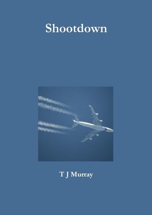Knjiga Shootdown T J Murray