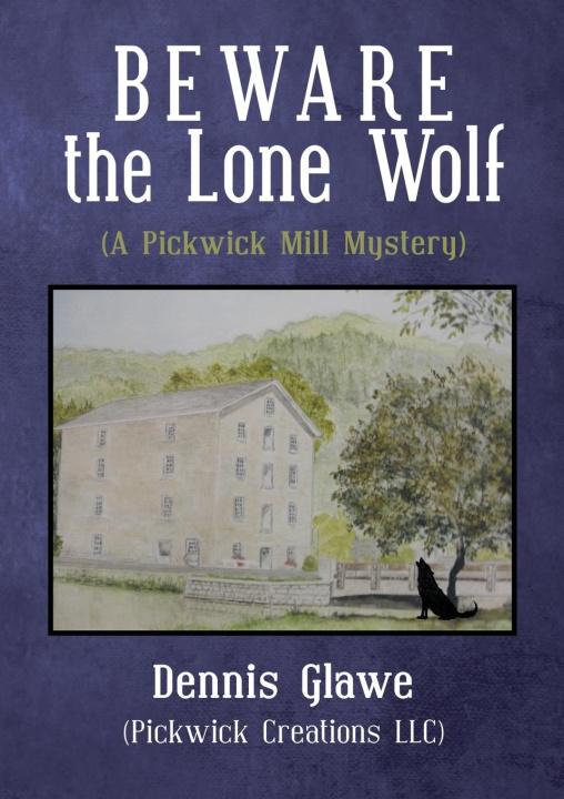 Knjiga Beware the Lone Wolf Dennis Glawe (Pickwick Creations LLC)