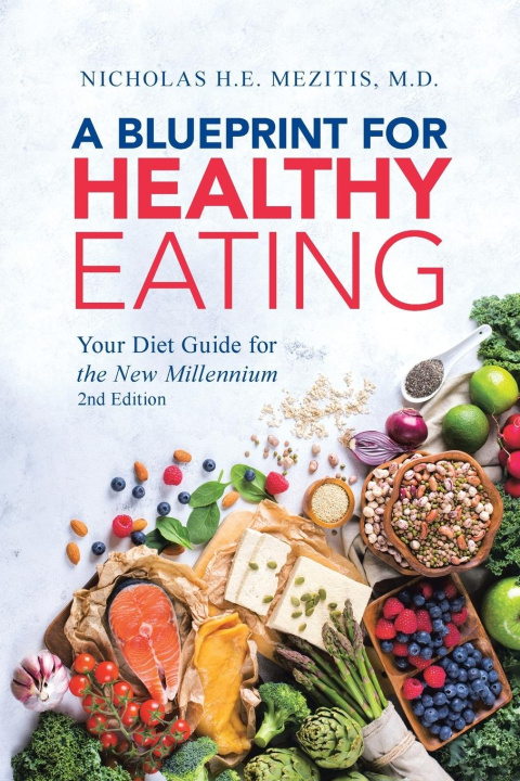 Knjiga A Blueprint for Healthy Eating Nicholas H.E. Mezitis M.D.