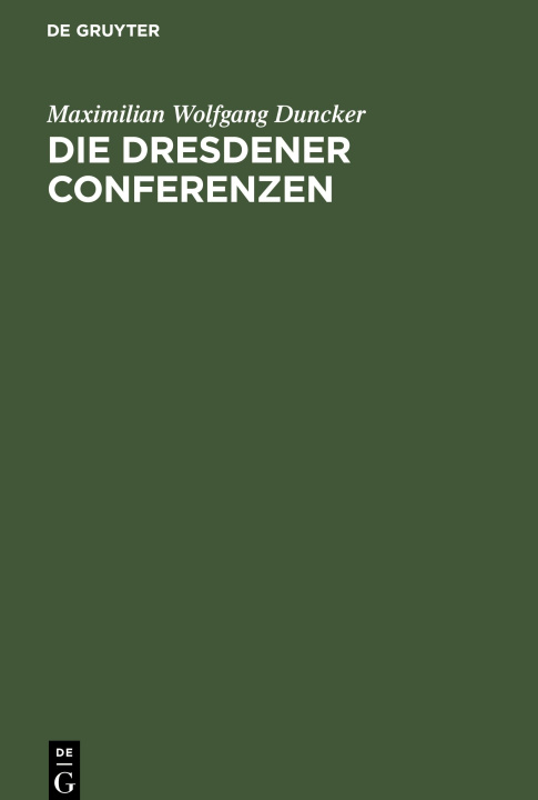 Knjiga Die Dresdener Conferenzen Maximilian Wolfgang Duncker
