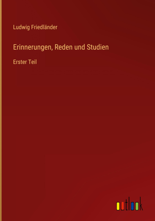 Book Erinnerungen, Reden und Studien Ludwig Friedländer