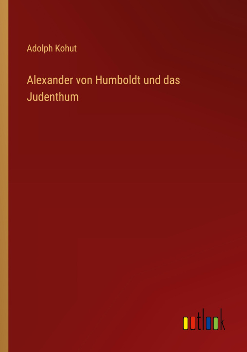 Book Alexander von Humboldt und das Judenthum 